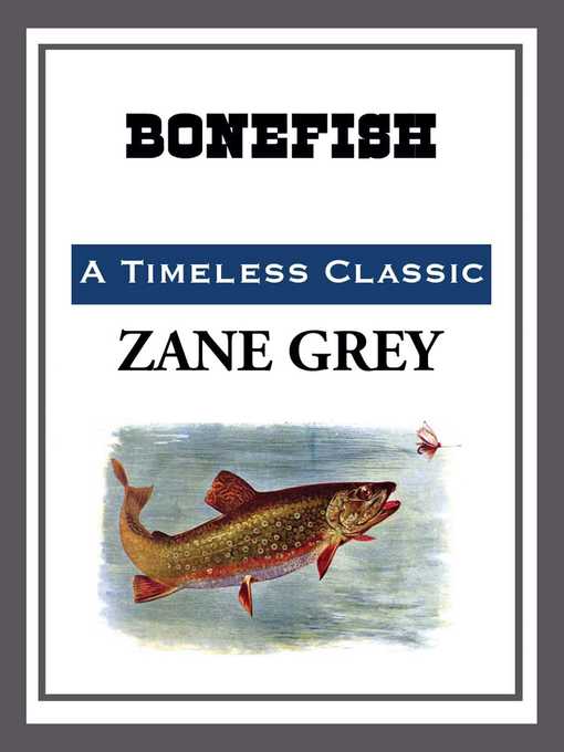 Title details for Bonefish by Zane Grey - Available